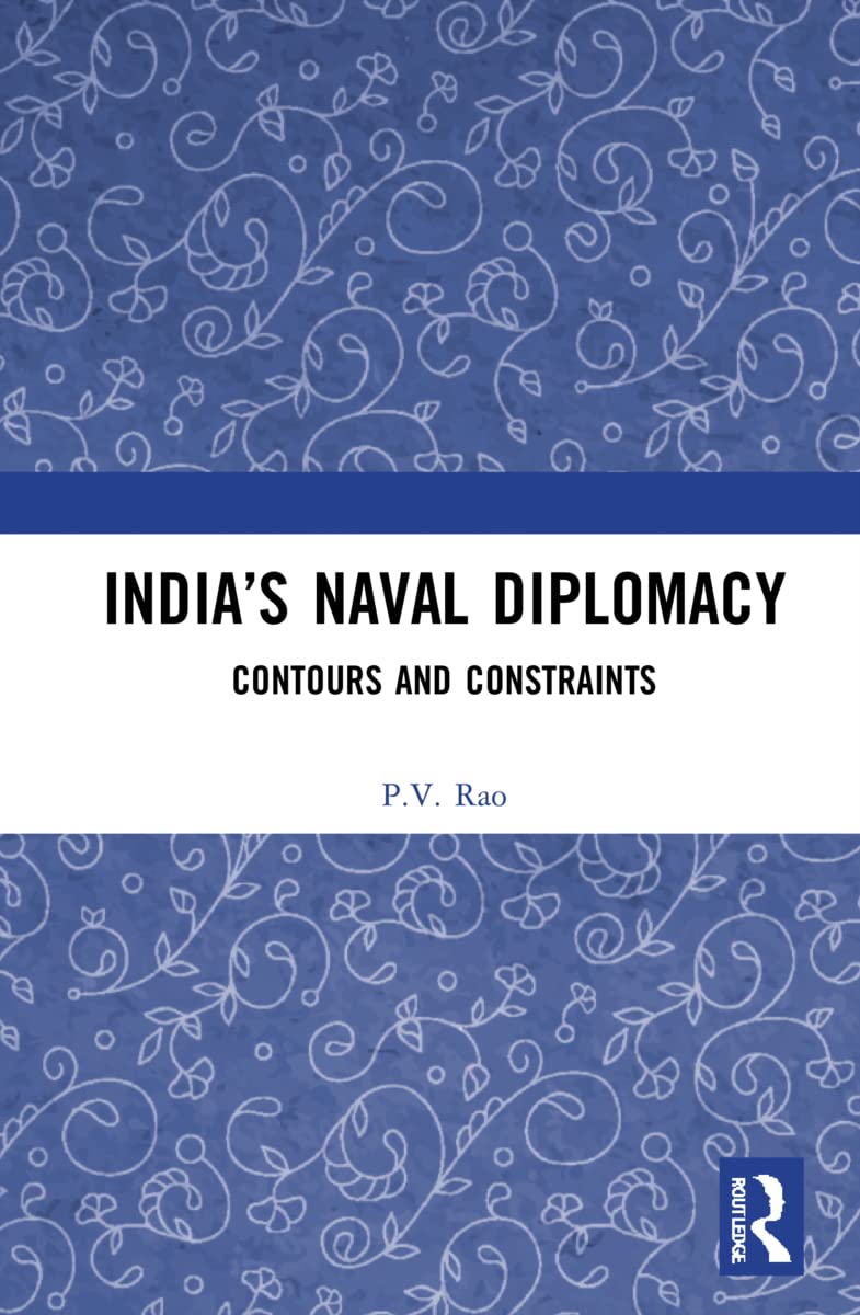 India’s Naval Diplomacy: Contours and Constraints (PDF/EPUB Version)