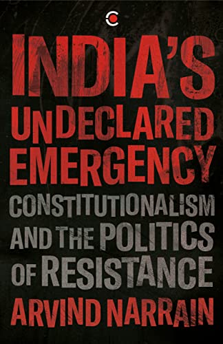 India's Undeclared Emergency: Constitutionalism and the Politics of Resistance (PDF/EPUB Version)