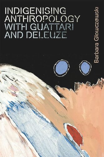 Indigenising Anthropology with Guattari and Deleuze (PDF/EPUB Version)