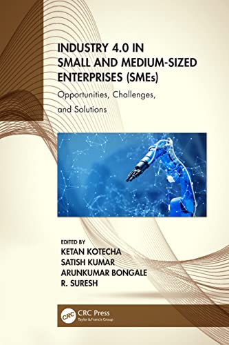 Industry 4.0 in Small and Medium-Sized Enterprises (SMEs): Opportunities, Challenges, and Solutions (PDF/EPUB Version)