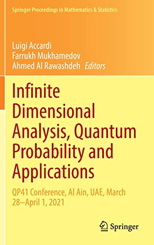 Infinite Dimensional Analysis, Quantum Probability and Applications: QP41 Conference, Al Ain, UAE, March 28–April 1, 2021 (PDF/EPUB Version)