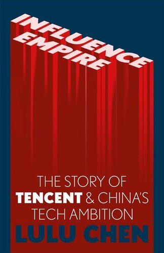 Influence Empire: The Story of Tencent and China’s Tech Ambition (PDF/EPUB Version)