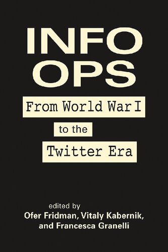 Info Ops: From World War I to the Twitter Era (PDF/EPUB Version)