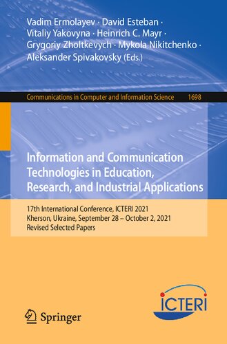 Information and Communication Technologies in Education, Research, and Industrial Applications: 17th International Conference, ICTERI 2021 Kherson, Ukraine, September 28 – October 2, 2021 Revised Selected Papers (PDF/EPUB Version)