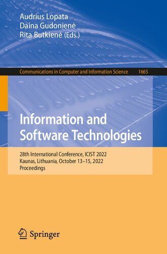 Information and Software Technologies: 28th International Conference, ICIST 2022, Kaunas, Lithuania, October 13–15, 2022, Proceedings (Communications in Computer and Information Science, 1665) (PDF/EPUB Version)
