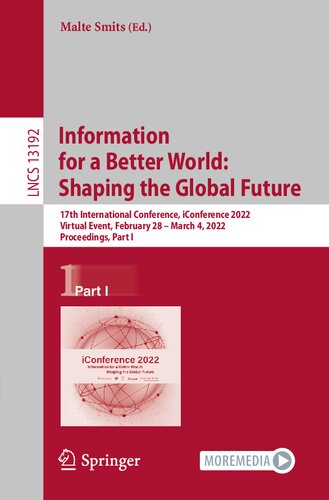 Information for a Better World: Shaping the Global Future: 17th International Conference, iConference 2022, Virtual Event, February 28 – March 4, ... Applications, incl. Internet/Web, and HCI) (PDF/EPUB Version)