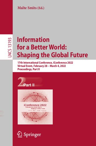 Information for a Better World: Shaping the Global Future: 17th International Conference, iConference 2022, Virtual Event, February 28 – March 4, ... Part II (Lecture Notes in Computer Science) (PDF/EPUB Version)