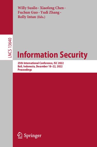 Information Security: 25th International Conference, ISC 2022, Bali, Indonesia, December 18–22, 2022, Proceedings (PDF/EPUB Version)