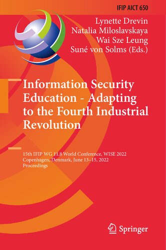 Information Security Education - Adapting to the Fourth Industrial Revolution: 15th IFIP WG 11.8 World Conference, WISE 2022, Copenhagen, Denmark, ... and Communication Technology, 650) (PDF/EPUB Version)