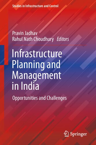 Infrastructure Planning and Management in India: Opportunities and Challenges (Studies in Infrastructure and Control) (PDF/EPUB Version)