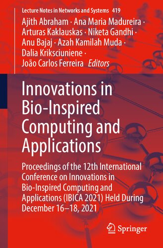 Innovations in Bio-Inspired Computing and Applications: Proceedings of the 12th International Conference on Innovations in Bio-Inspired Computing and ... (Lecture Notes in Networks and Systems, 419) (PDF/EPUB Version)