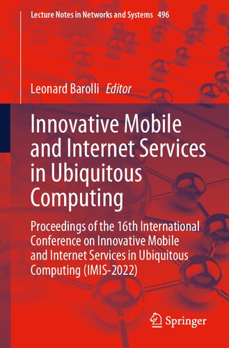 Innovative Mobile and Internet Services in Ubiquitous Computing: Proceedings of the 16th International Conference on Innovative Mobile and Internet ... (Lecture Notes in Networks and Systems) (PDF/EPUB Version)