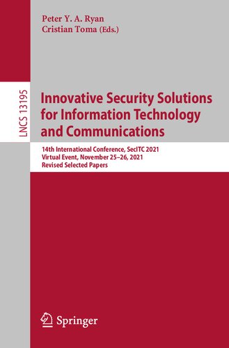 Innovative Security Solutions for Information Technology and Communications: 14th International Conference, SecITC 2021, Virtual Event, November ... Papers (Lecture Notes in Computer Science) (PDF/EPUB Version)