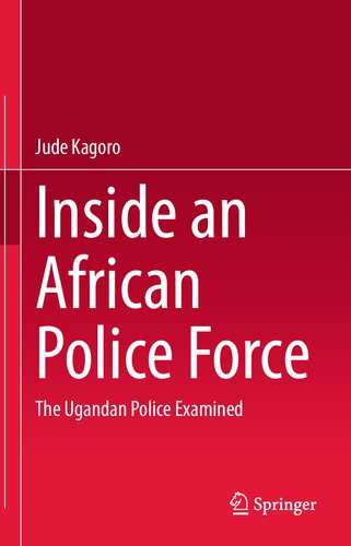 Inside an African Police Force: The Ugandan Police Examined (PDF/EPUB Version)