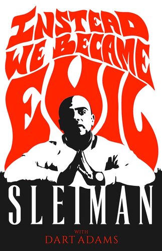 Instead We Became Evil: A True Story of Survival & Perseverance (PDF/EPUB Version)