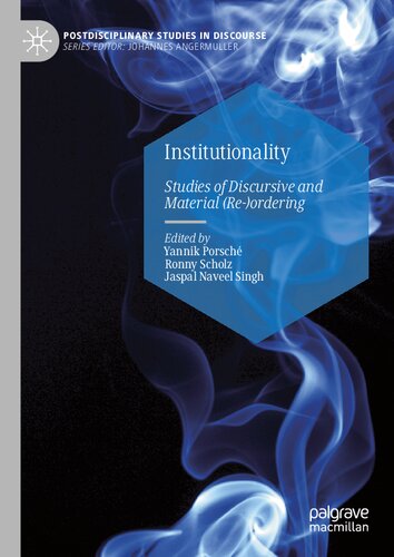 Institutionality: Studies of Discursive and Material (Re-)ordering (Postdisciplinary Studies in Discourse) (PDF/EPUB Version)