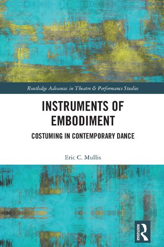 Instruments of Embodiment: Costuming in Contemporary Dance (PDF/EPUB Version)