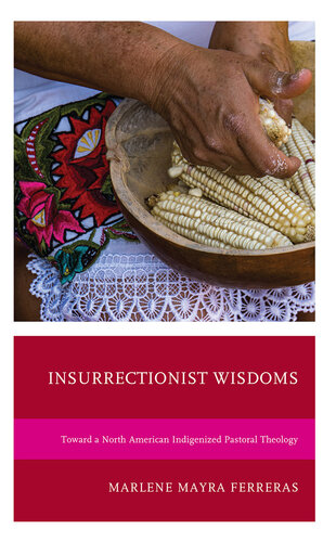 Insurrectionist Wisdoms: Toward a North American Indigenized Pastoral Theology (PDF/EPUB Version)