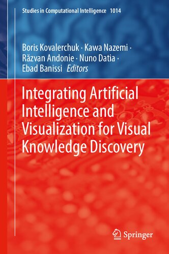 Integrating Artificial Intelligence and Visualization for Visual Knowledge Discovery (Studies in Computational Intelligence, 1014) (PDF/EPUB Version)