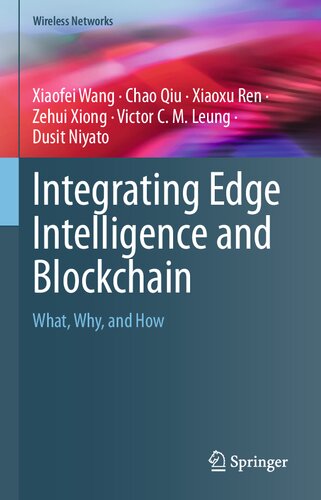 Integrating Edge Intelligence and Blockchain: What, Why, and How (Wireless Networks) (PDF/EPUB Version)