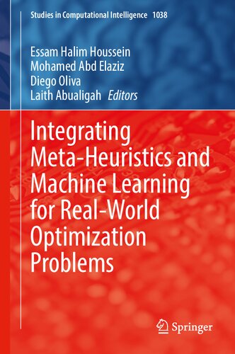 Integrating Meta-Heuristics and Machine Learning for Real-World Optimization Problems (Studies in Computational Intelligence, 1038) (PDF/EPUB Version)