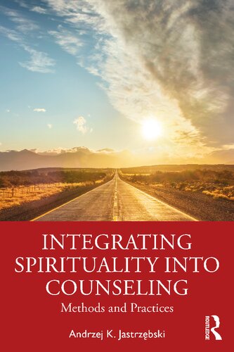 Integrating Spirituality into Counseling: Methods and Practices (PDF/EPUB Version)