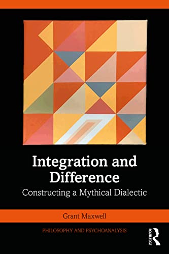 Integration and Difference: Constructing a Mythical Dialectic (PDF/EPUB Version)