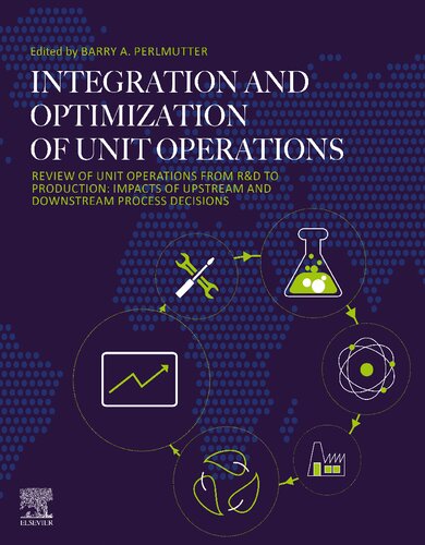 Integration and Optimization of Unit Operations: Review of Unit Operations from R&D to Production: Impacts of Upstream and Downstream Process Decisions (PDF/EPUB Version)