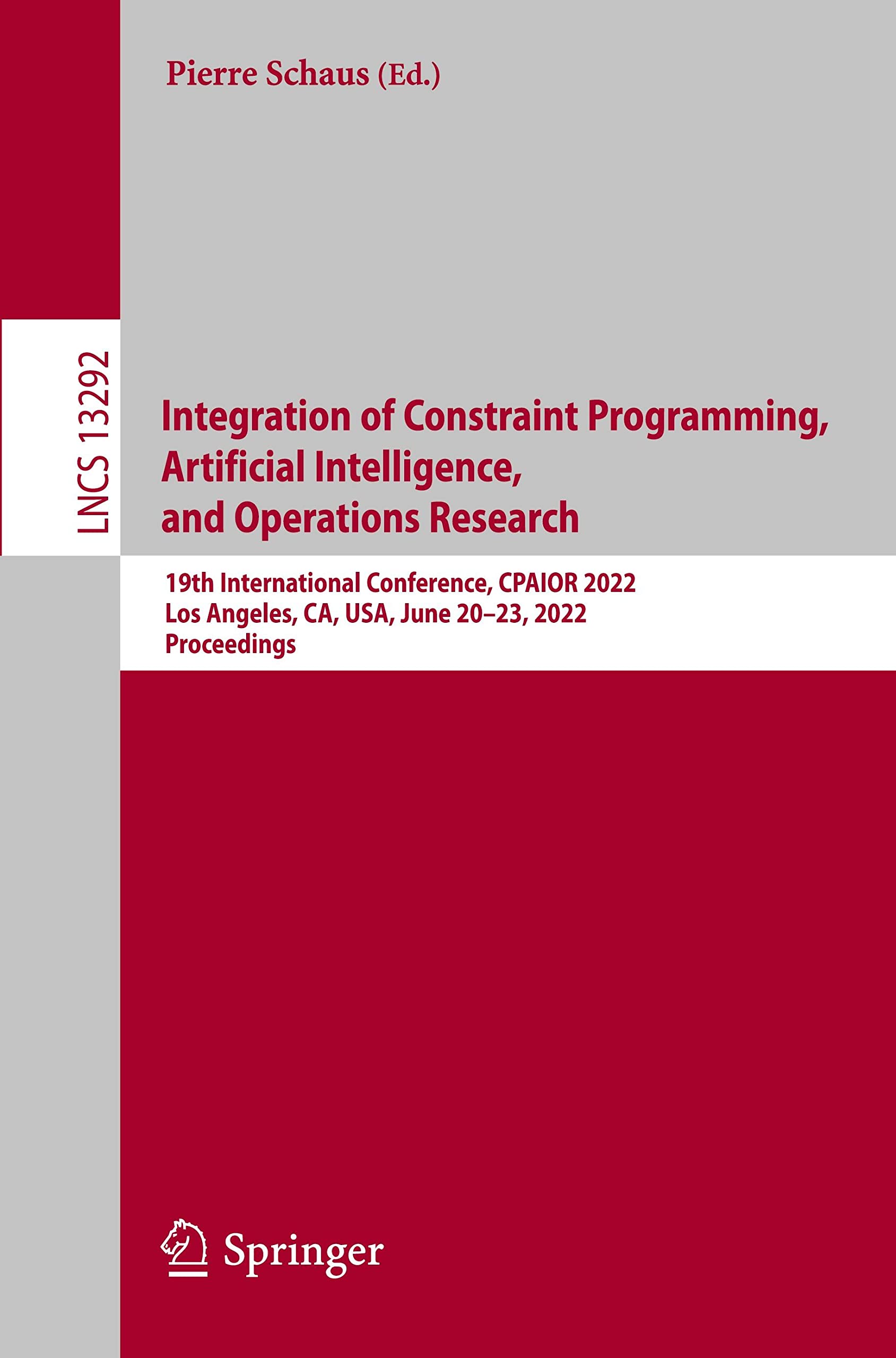 Integration of Constraint Programming, Artificial Intelligence, and Operations Research: 19th International Conference, CPAIOR 2022 Los Angeles, CA, USA, June 20–23, 2022 Proceedings (PDF/EPUB Version)