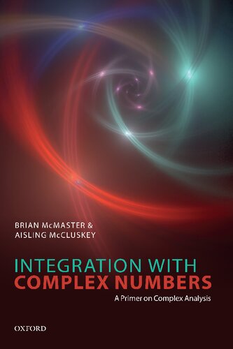 Integration with Complex Numbers: A Primer on Complex Analysis (PDF/EPUB Version)