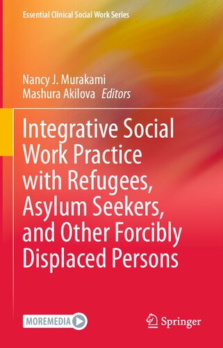 Integrative Social Work Practice with Refugees, Asylum Seekers, and Other Forcibly Displaced Persons (Essential Clinical Social Work Series) (PDF/EPUB Version)