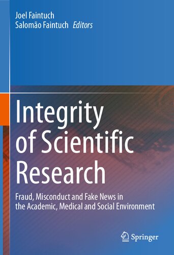 Integrity Of Scientific Research: Fraud, Misconduct And Fake News In The Academic, Medical And Social Environment (PDF/EPUB Version)