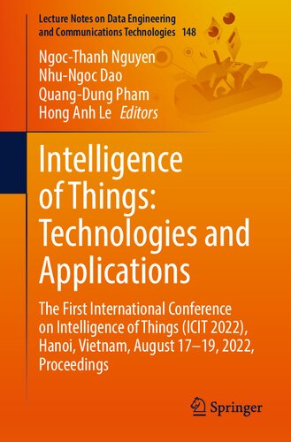 Intelligence of Things: Technologies and Applications: The First International Conference on Intelligence of Things (ICIT 2022), Hanoi, Vietnam, ... Engineering and Communications Technologies) (PDF/EPUB Version)