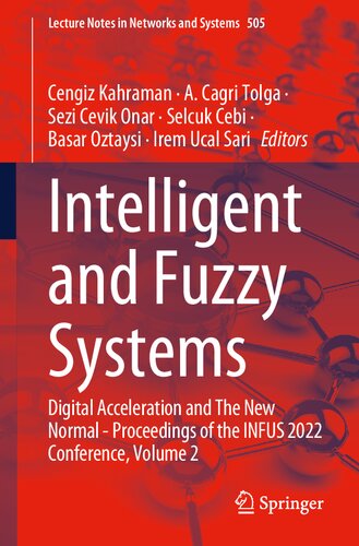 Intelligent and Fuzzy Systems: Digital Acceleration and The New Normal - Proceedings of the INFUS 2022 Conference, Volume 2 (Lecture Notes in Networks and Systems, 505) (PDF/EPUB Version)