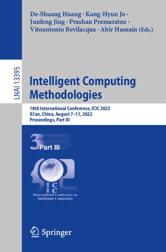 Intelligent Computing Methodologies: 18th International Conference, ICIC 2022, Xi'an, China, August 7–11, 2022, Proceedings, Part III (Lecture Notes in Computer Science, 13395) (PDF/EPUB Version)