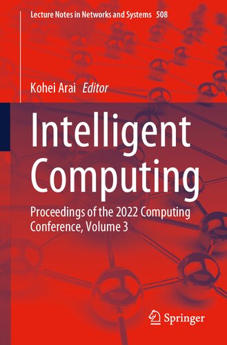 Intelligent Computing: Proceedings of the 2022 Computing Conference, Volume 3 (Lecture Notes in Networks and Systems, 508) (PDF/EPUB Version)