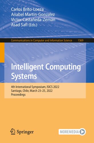 Intelligent Computing Systems: 4th International Symposium, ISICS 2022, Santiago, Chile, March 23–25, 2022, Proceedings (Communications in Computer and Information Science) (PDF/EPUB Version)