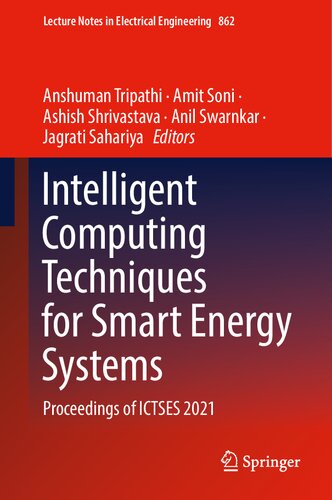 Intelligent Computing Techniques for Smart Energy Systems: Proceedings of ICTSES 2021 (Lecture Notes in Electrical Engineering, 862) (PDF/EPUB Version)
