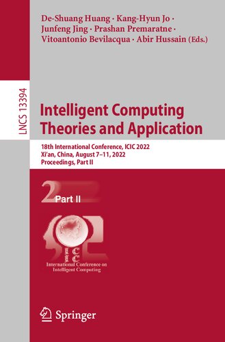 Intelligent Computing Theories and Application: 18th International Conference, ICIC 2022, Xi'an, China, August 7–11, 2022, Proceedings, Part II (Lecture Notes in Computer Science, 13394) (PDF/EPUB Version)