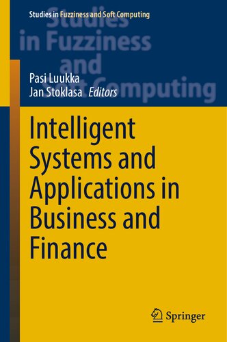 Intelligent Systems and Applications in Business and Finance (Studies in Fuzziness and Soft Computing, 415) (PDF/EPUB Version)