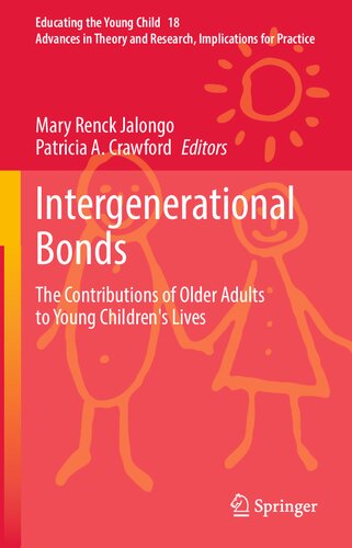 Intergenerational Bonds: The Contributions of Older Adults to Young Children's Lives (Educating the Young Child, 18) (PDF/EPUB Version)