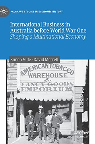 International Business in Australia before World: Shaping a Multinational Economy (PDF/EPUB Version)