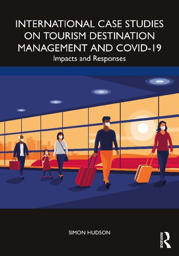International Case Studies on Tourism Destination Management and COVID-19: Impacts and Responses (PDF/EPUB Version)