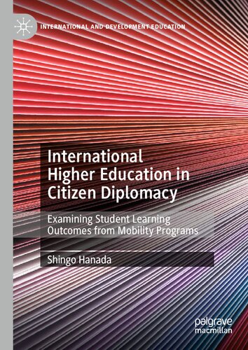International Higher Education in Citizen Diplomacy: Examining Student Learning Outcomes from Mobility Programs (International and Development Education) (PDF/EPUB Version)