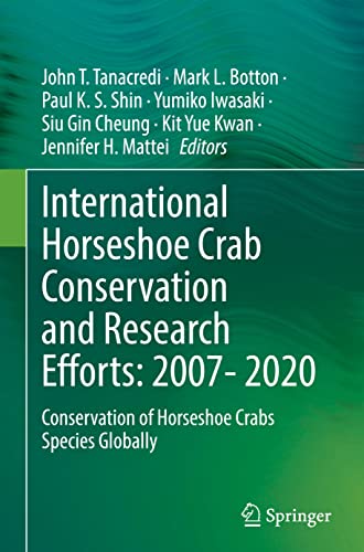 International Horseshoe Crab Conservation and Research Efforts: 2007- 2020: Conservation of Horseshoe Crabs Species Globally (PDF/EPUB Version)
