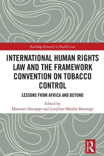 International Human Rights Law and the Framework Convention on Tobacco Control: Lessons from Africa and Beyond (PDF/EPUB Version)