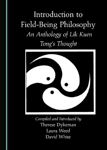 Introduction to Field-Being Philosophy: An Anthology of Lik Kuen Tong's Thought (PDF/EPUB Version)