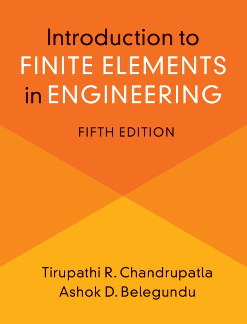 Introduction to Finite Elements in Engineering, Fifth Edition (Complete Instructor Resources with Solution Manual, Errata, and Code, Solutions) (PDF/EPUB Version)