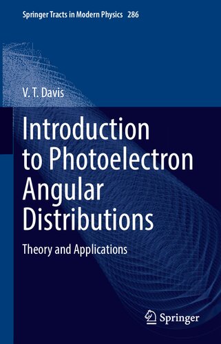Introduction to Photoelectron Angular Distributions: Theory and Applications (Springer Tracts in Modern Physics, 286) (PDF/EPUB Version)