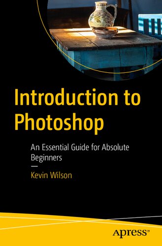 Introduction to Photoshop: An Essential Guide for Absolute Beginners (PDF/EPUB Version)